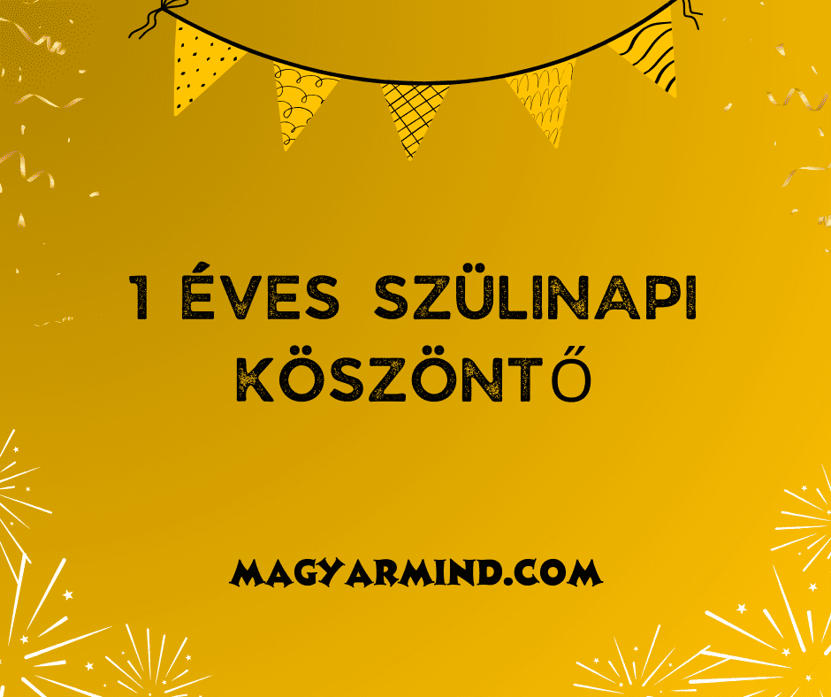 1 Éves Szülinapi Köszöntő