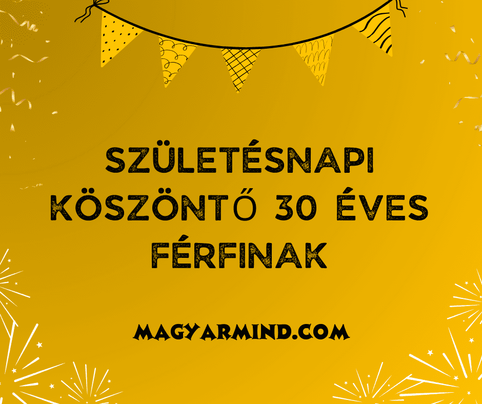 Születésnapi Köszöntő 30 Éves Férfinak