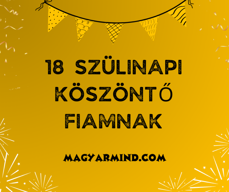 18 Szülinapi Köszöntő Fiamnak