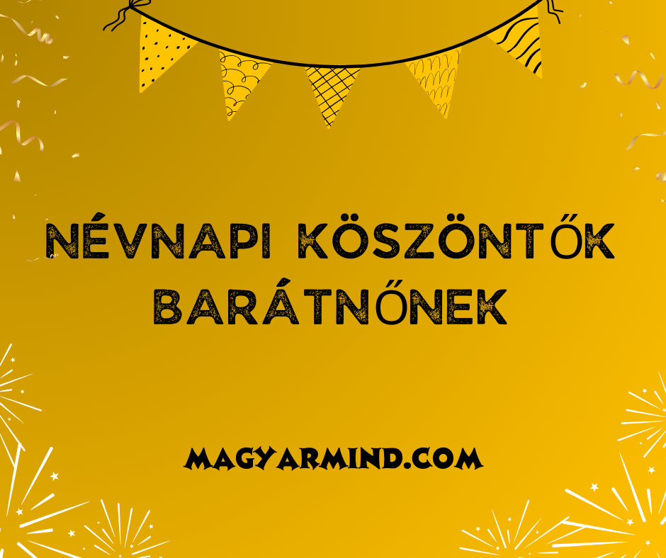 Névnapi Köszöntők Barátnőnek