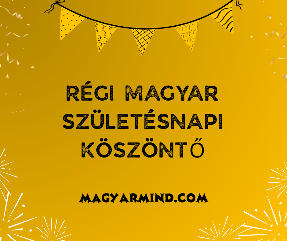 Régi Magyar Születésnapi Köszöntő