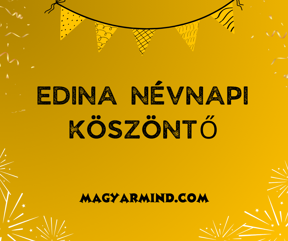 Edina Névnapi Köszöntő