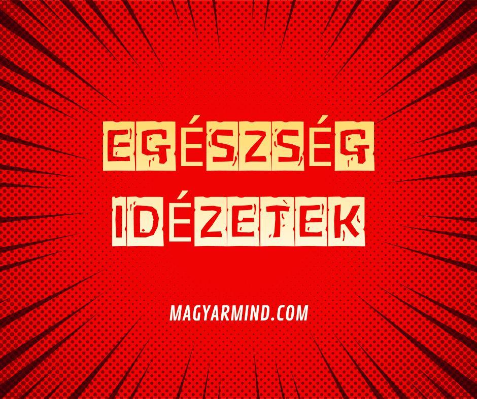 Egészség Idézetek