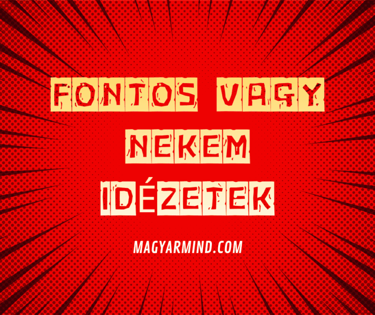 Fontos Vagy Nekem Idézetek