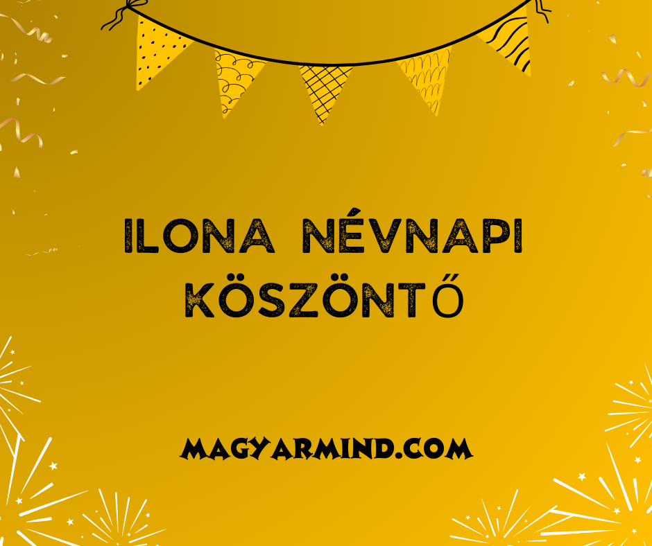 Ilona Névnapi Köszöntő