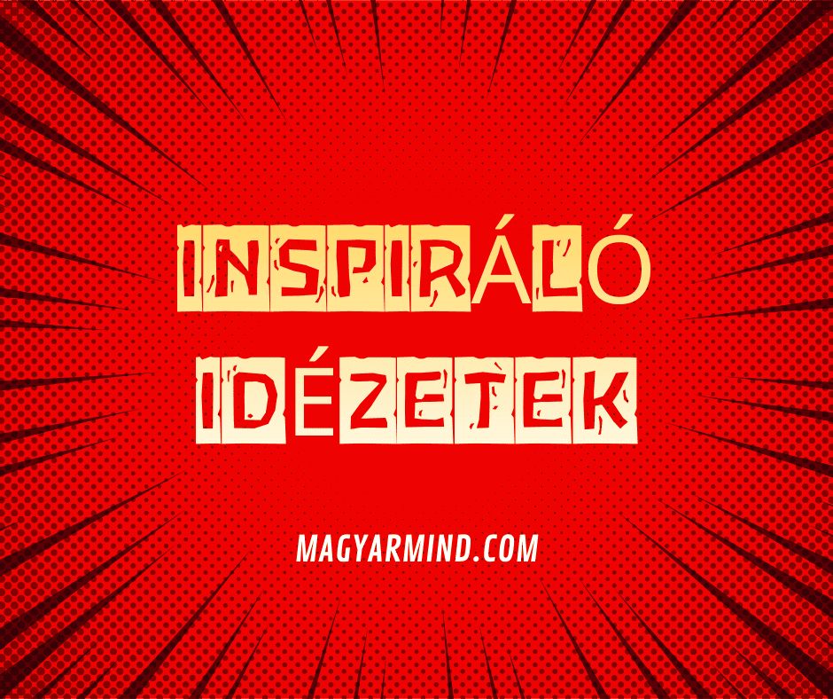 Inspiráló Idézetek