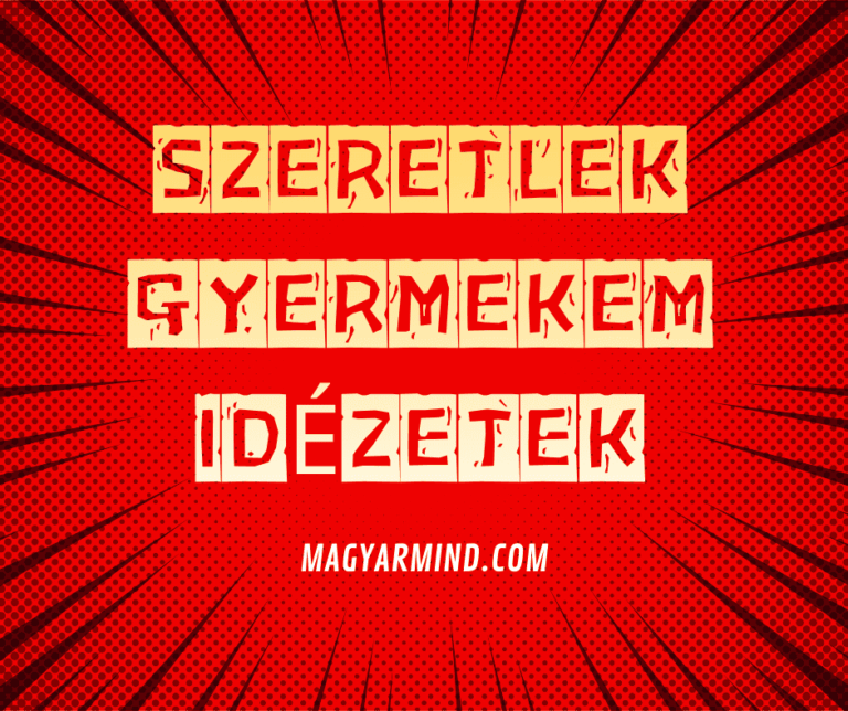 Szeretlek Gyermekem Idézetek