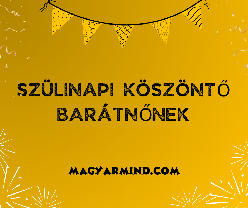 Szülinapi Köszöntő Barátnőnek