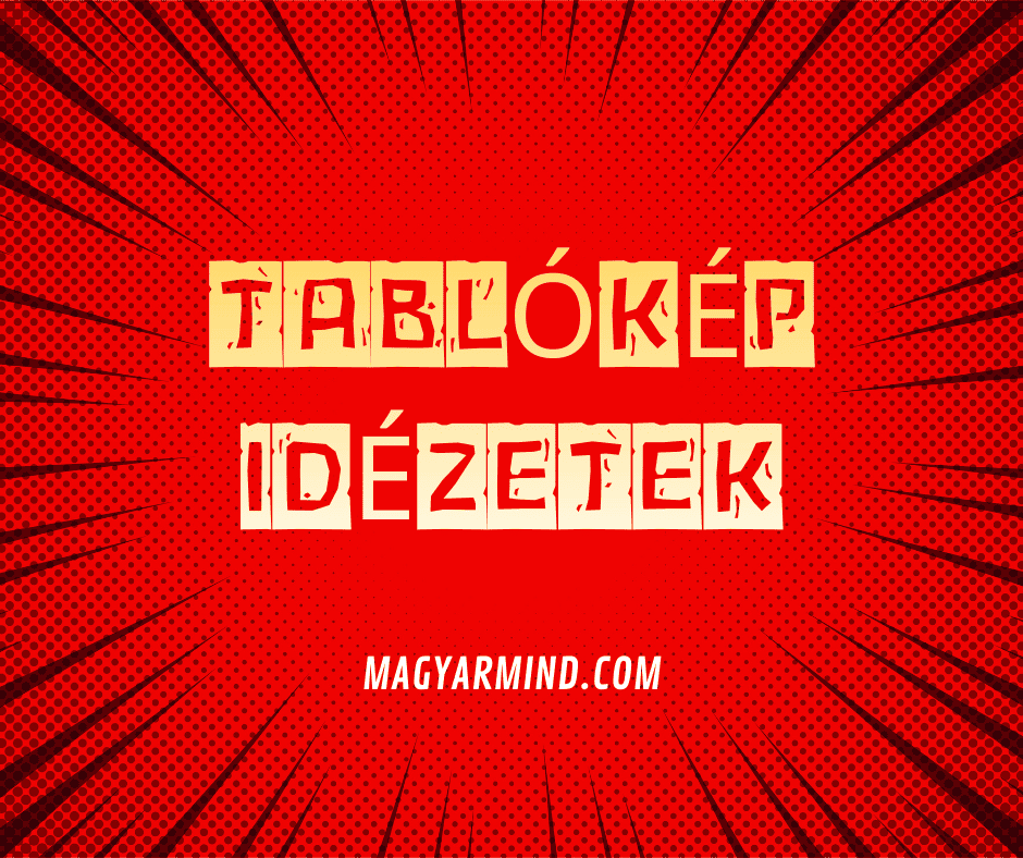 Tablókép Idézetek