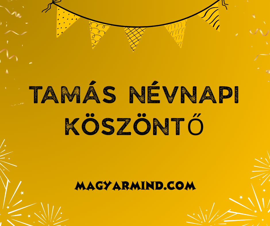 Tamás Névnapi Köszöntő