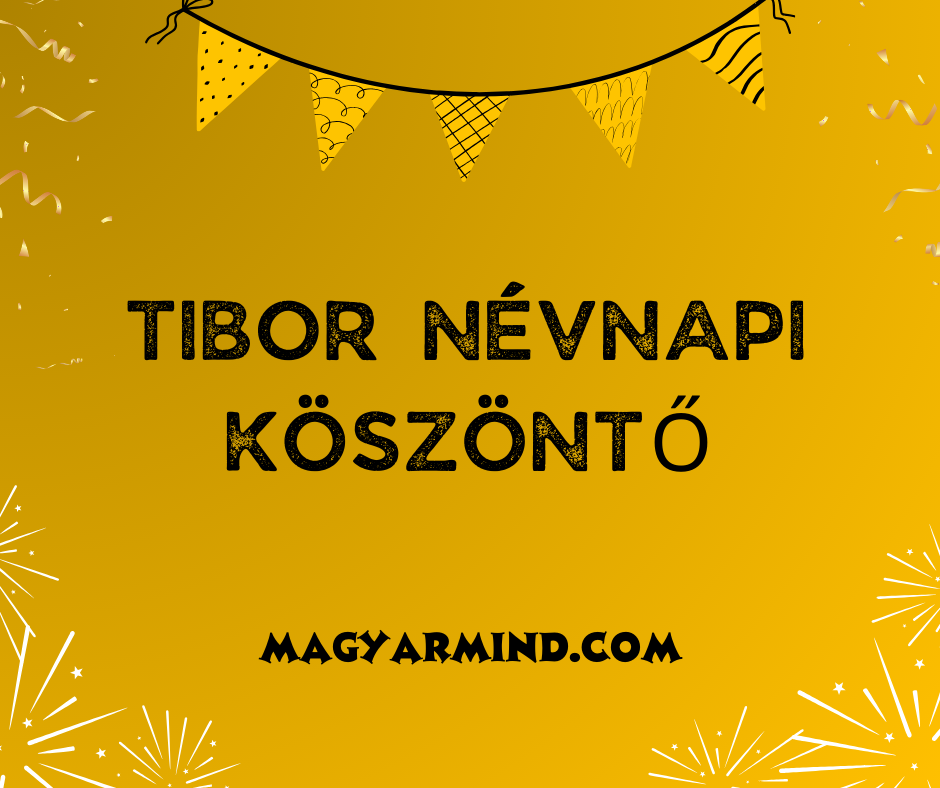 Tibor Névnapi Köszöntő
