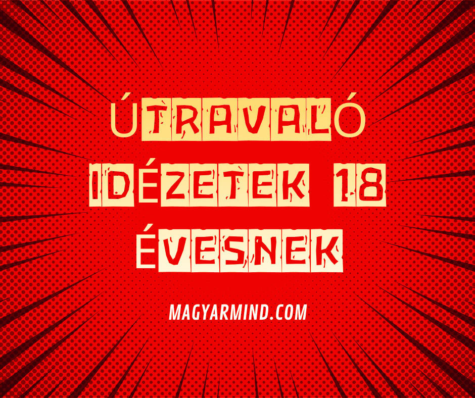 Útravaló Idézetek 18 Évesnek