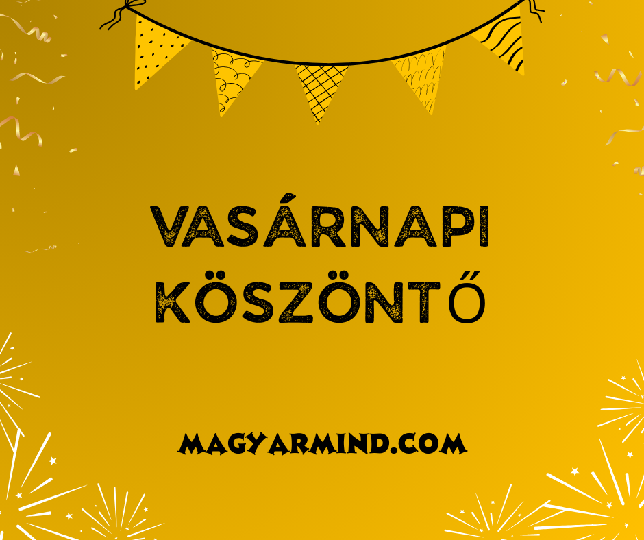 Vasárnapi Köszöntő